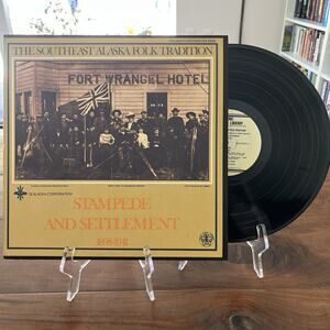 The Southeast Alaska Folk Tradition Stampede & Settlement LP 1981 FES 34032